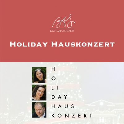 Holiday Hauskonzert presented by Bach Aria Soloists at ,  