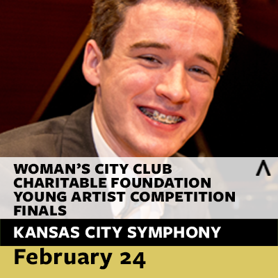 Kansas City Symphony – Woman’s City Club Charitable Foundation: Young Artist Competition Finals presented by Kansas City Symphony at Kauffman Center for the Performing Arts, Kansas City MO