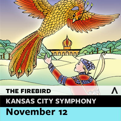 Kansas City Symphony Family Concert: The Firebird presented by Kansas City Symphony at Kauffman Center for the Performing Arts, Kansas City MO