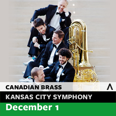 The Canadian Brass: Christmastime is Here! presented by Kansas City Symphony at Kauffman Center for the Performing Arts, Kansas City MO