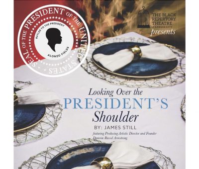 Looking Over the Presidents Shoulder presented by The Black Repertory Theatre of Kansas City at ,  