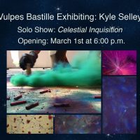 Vulpes Bastille Exhibiting Kyle Selley: Celestial Inquisition presented by Kyle Selley at ,  