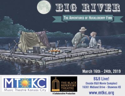 Big River: The Adventures of Huckleberry Finn presented by Music Theatre Kansas City at B&B Live!, Shawnee KS