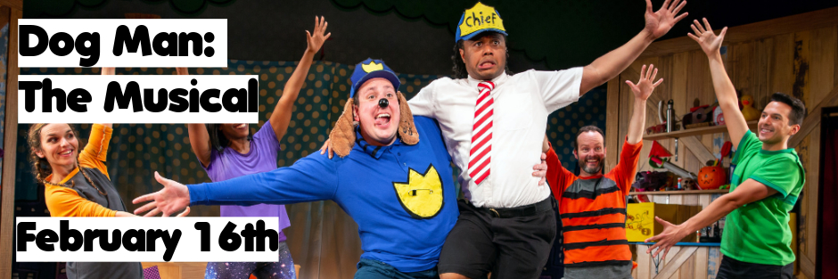 Gallery 1 - Dog Man: The Musical - CANCELED