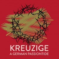 Te Deum Antiqua Series – Kreuzige: A German Passiontide presented by Te Deum at ,  