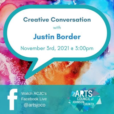 VIRTUAL – Creative Conversation: Justin Border presented by Arts Council of Johnson County at Online/Virtual Space, 0 0
