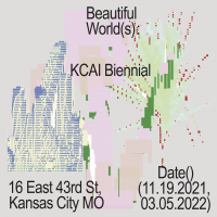Beautiful World(s):KCAI Biennial presented by H&R Block Artspace at the Kansas City Art Institute at H&R Block Artspace at the Kansas City Art Institute, Kansas City MO