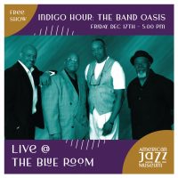 Indigo Hour: The Band Oasis presented by American Jazz Museum at The Blue Room, Kansas City MO