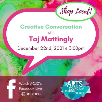Creative Conversation: Taj Mattingly presented by Arts Council of Johnson County at Online/Virtual Space, 0 0