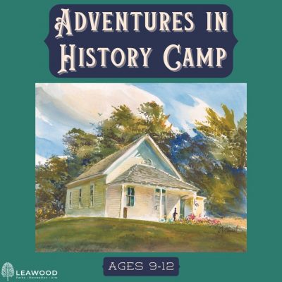 Adventures in History Camp presented by City of Leawood at ,  