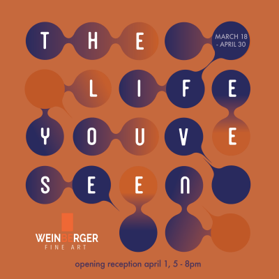 The Life You’ve Seen presented by Weinberger Fine Art at Weinberger Fine Art, Kansas City MO