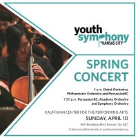 Youth Symphony of Kansas City’s Spring Concert presented by Youth Symphony of Kansas City at Kauffman Center for the Performing Arts, Kansas City MO