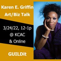 Karen E. Griffin Art/Biz Talk presented by GUILDit at Kansas City Artists Coalition, Kansas City MO