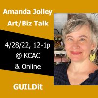 Amanda Jolley Art/Biz Talk @ KCAC presented by GUILDit at Kansas City Artists Coalition, Kansas City MO