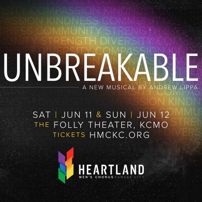 Heartland Men’s Chorus Summer Concert ‘Unbreakable’ presented by Heartland Men's Chorus Kansas City at The Folly Theater, Kansas City MO
