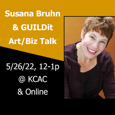 Susana Bruhn & GUILDit Art/Biz Talk presented by GUILDit at Kansas City Artists Coalition, Kansas City MO