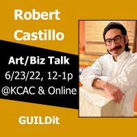 Robert Castillo Art/Biz Talk presented by GUILDit at Kansas City Artists Coalition, Kansas City MO