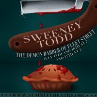 Sweeney Todd: The Demon Barber of Fleet Street presented by Summit Theatre Group at ,  