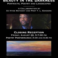 Closing Reception: Beauty in the Darkness: Portraits, Poetry and Landscapes presented by DJ Matheny at ,  