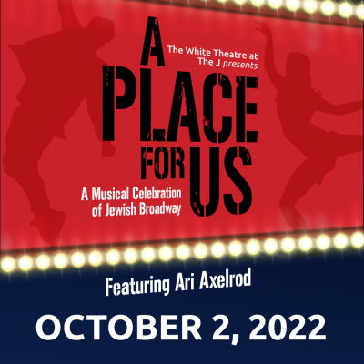 A Place for Us: A Musical Celebration of Jewish Broadway presented by Jewish Community Center of Greater Kansas City at The White Theatre, Leawood KS