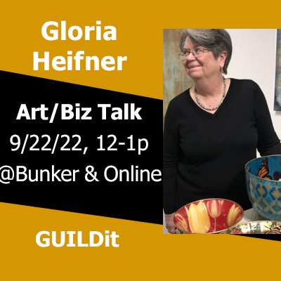 Gloria Heifner Art/Biz Talk presented by GUILDit at Bunker Center for the Arts, Kansas City MO