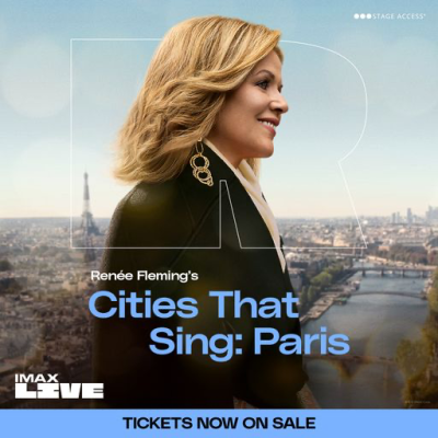 RENÉE FLEMING’S CITIES THAT SING: PARIS presented by  at ,  