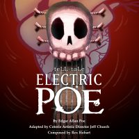 Tell-Tale Electric Poe presented by The Coterie Theatre at The Coterie Theatre, Kansas City MO