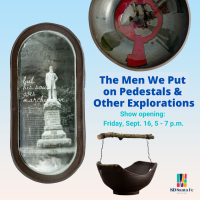 The Men We Put on Pedestals & Other Explorations presented by 80 Santa Fe at ,  