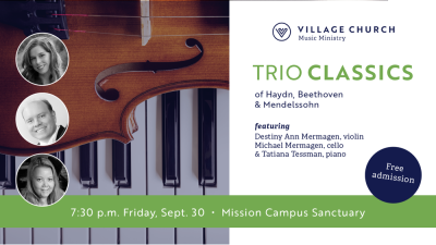 Trio Classics of Haydn, Beethoven & Mendelssohn presented by Village Presbyterian Church at Village Presbyterian Church, Prairie Village KS