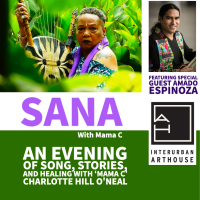 SANA with Mama C presented by InterUrban ArtHouse at ,  