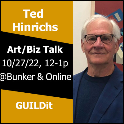 Ted Hinrichs Art/Biz Talk presented by GUILDit at Bunker Center for the Arts, Kansas City MO