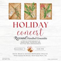 Rezound! Handbell Ensemble Holiday Concert presented by Rezound! Handbell Ensemble at ,  