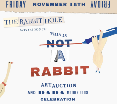 “This is Not a Rabbit” – Art Auction and The Real Dada Mother Goose Celebration presented by  at ,  