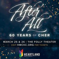 HMCKC presents AFTER ALL: 60 YEARS OF CHER! presented by Heartland Men's Chorus Kansas City at The Folly Theater, Kansas City MO