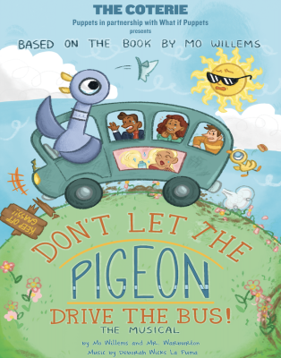 Don’t Let The Pigeon Drive The Bus! The Musical presented by The Coterie Theatre at The Coterie Theatre, Kansas City MO