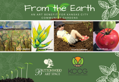 From the Earth – First Friday presented by Buttonwood Art Space at Buttonwood Art Space, Kansas City MO