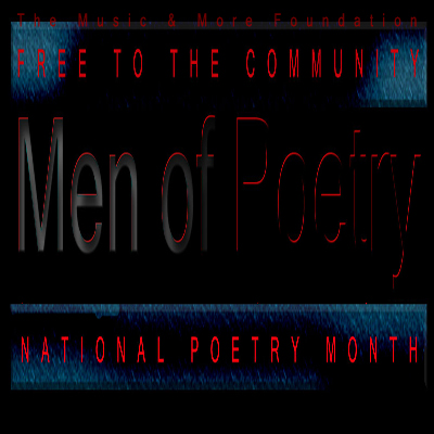 Men of Poetry: The Art of Spokenword presented by The Music & More Foundation at ,  